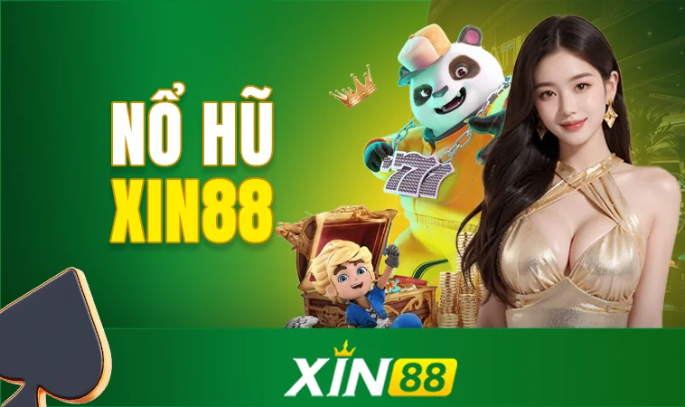 Sảnh nổ hũ Xin88 thiết kế giao diện đẹp, chuyên nghiệp